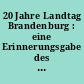 20 Jahre Landtag Brandenburg : eine Erinnerungsgabe des Landtagspräsidenten Gunter Fritsch zum Festakt am 26. Oktober 2010 im Nikolaisaal in Potsdam