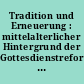Tradition und Erneuerung : mittelalterlicher Hintergrund der Gottesdienstreform Thomas Müntzers in Allstedt ; zwei Beiträge