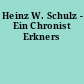 Heinz W. Schulz - Ein Chronist Erkners