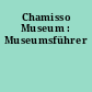 Chamisso Museum : Museumsführer