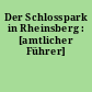 Der Schlosspark in Rheinsberg : [amtlicher Führer]