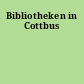 Bibliotheken in Cottbus