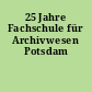 25 Jahre Fachschule für Archivwesen Potsdam