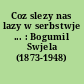 Coz slezy nas lazy w serbstwje ... : Bogumil Swjela (1873-1948)