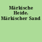 Märkische Heide. Märkischer Sand
