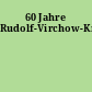 60 Jahre Rudolf-Virchow-Krankenhaus