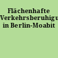 Flächenhafte Verkehrsberuhigung in Berlin-Moabit