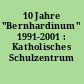 10 Jahre "Bernhardinum" 1991-2001 : Katholisches Schulzentrum Fürstenwalde/Spree