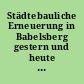 Städtebauliche Erneuerung in Babelsberg gestern und heute : Altbauten instandsetzen und bewohnen