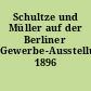 Schultze und Müller auf der Berliner Gewerbe-Ausstellung 1896