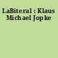 LaBiteral : Klaus Michael Jopke