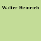 Walter Heinrich