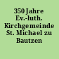 350 Jahre Ev.-luth. Kirchgemeinde St. Michael zu Bautzen