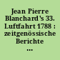 Jean Pierre Blanchard's 33. Luftfahrt 1788 : zeitgenössische Berichte der ersten bemannten Luftfahrt in Berlin