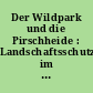 Der Wildpark und die Pirschheide : Landschaftsschutzgebiet im westlichen Teil der Landeshauptstadt Potsdam