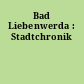 Bad Liebenwerda : Stadtchronik