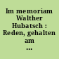 Im memoriam Walther Hubatsch : Reden, gehalten am 21. November 1985 bei der Akademischen Gedenkfeier der Philosophischen Fakultät der Rheinischen Friedrich-Wilhelms-Universität Bonn