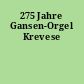 275 Jahre Gansen-Orgel Krevese