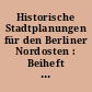 Historische Stadtplanungen für den Berliner Nordosten : Beiheft zur Ausstellung des Heimatmuseums Marzahn