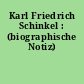Karl Friedrich Schinkel : (biographische Notiz)