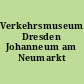 Verkehrsmuseum Dresden Johanneum am Neumarkt