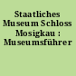 Staatliches Museum Schloss Mosigkau : Museumsführer