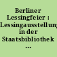 Berliner Lessingfeier : Lessingausstellung in der Staatsbibliothek vom 23. Jan. bis 28. Febr. 1929 ; Katalog