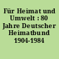 Für Heimat und Umwelt : 80 Jahre Deutscher Heimatbund 1904-1984