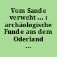 Vom Sande verweht ... : archäologische Funde aus dem Oderland ; [Ausstellung in den Städtischen Museen Heilbronn vom 22. Mai bis 2. August 1992]