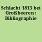Schlacht 1813 bei Großbeeren : Bibliographie