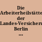 Die Arbeiterheilstätten der Landes-Versicherungsanstalt Berlin bei Beelitz : Architekten: Schmieden & Boethke in Berlin