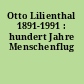 Otto Lilienthal 1891-1991 : hundert Jahre Menschenflug