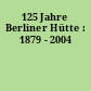 125 Jahre Berliner Hütte : 1879 - 2004
