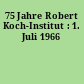 75 Jahre Robert Koch-Institut : 1. Juli 1966