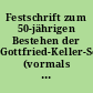 Festschrift zum 50-jährigen Bestehen der Gottfried-Keller-Schule (vormals Friesen-Oberrealschule) Berlin-Charlottenburg