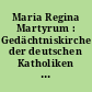 Maria Regina Martyrum : Gedächtniskirche der deutschen Katholiken zu Ehren der Blutzeugen für Glaubens- und Gewissensfreiheit in den Jahren 1933-1945