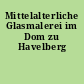 Mittelalterliche Glasmalerei im Dom zu Havelberg