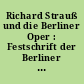 Richard Strauß und die Berliner Oper : Festschrift der Berliner Staatsoper zu des Meisters 75. Geburtstage. 2. Folge