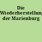 Die Wiederherstellung der Marienburg