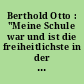 Berthold Otto : "Meine Schule war und ist die freiheitlichste in der Welt" ; [Katalog zur Ausstellung]