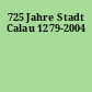 725 Jahre Stadt Calau 1279-2004
