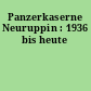 Panzerkaserne Neuruppin : 1936 bis heute