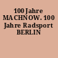 100 Jahre MACHNOW. 100 Jahre Radsport BERLIN