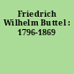 Friedrich Wilhelm Buttel : 1796-1869