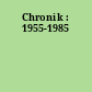 Chronik : 1955-1985