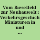Vom Rieselfeld zur Neubauwelt : Verkehrsgeschichtliche Miniaturen in und um Berlin ; 25. April 1987