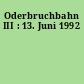 Oderbruchbahn III : 13. Juni 1992