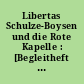 Libertas Schulze-Boysen und die Rote Kapelle : [Begleitheft zur Ausstellung]