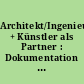 Architekt/Ingenieur + Künstler als Partner : Dokumentation anläßlich des Schinkelfestes des AIV zu Berlin am 13. März 1978