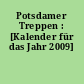 Potsdamer Treppen : [Kalender für das Jahr 2009]